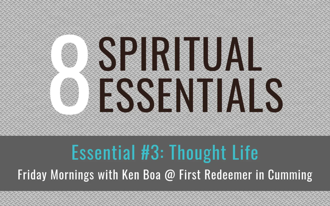 8 Spiritual Essentials (at First Redeemer): #4 Practice God’s Presence