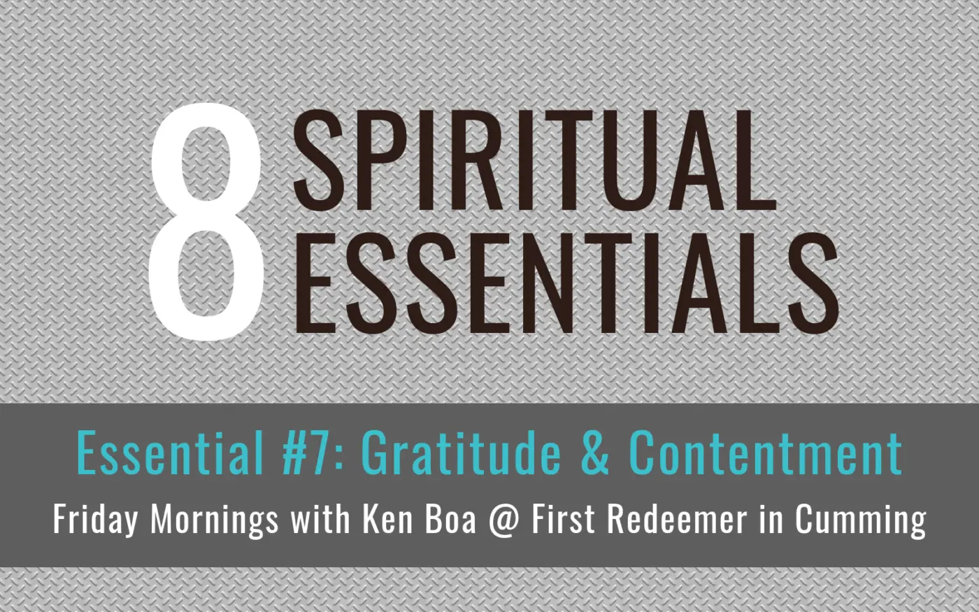 8 Spiritual Essentials (at First Redeemer): #7 Gratitude & Contentment