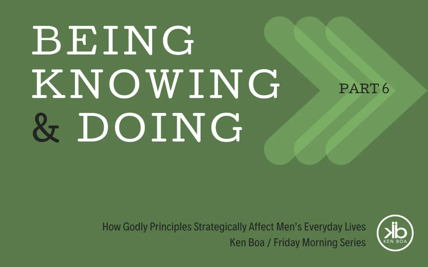 Being, Knowing, and Doing—Part 6: Relationships (Marriage)