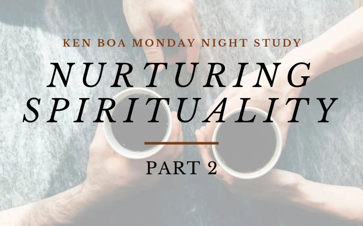 Nurturing Spirituality, Part 2: A Lifestyle of Nurturing Others