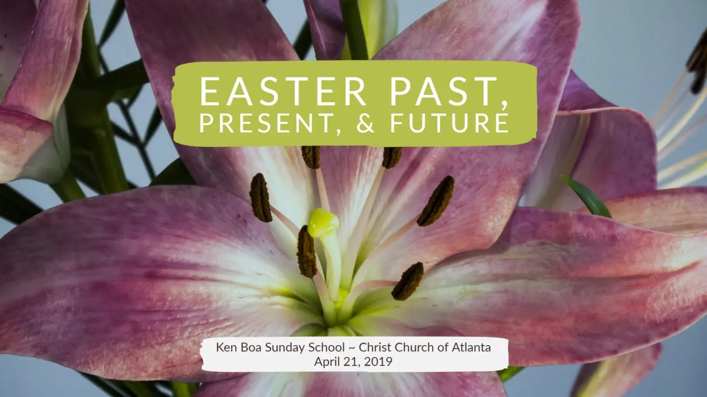 Easter Past, Present, and Future: 2019 Easter Message