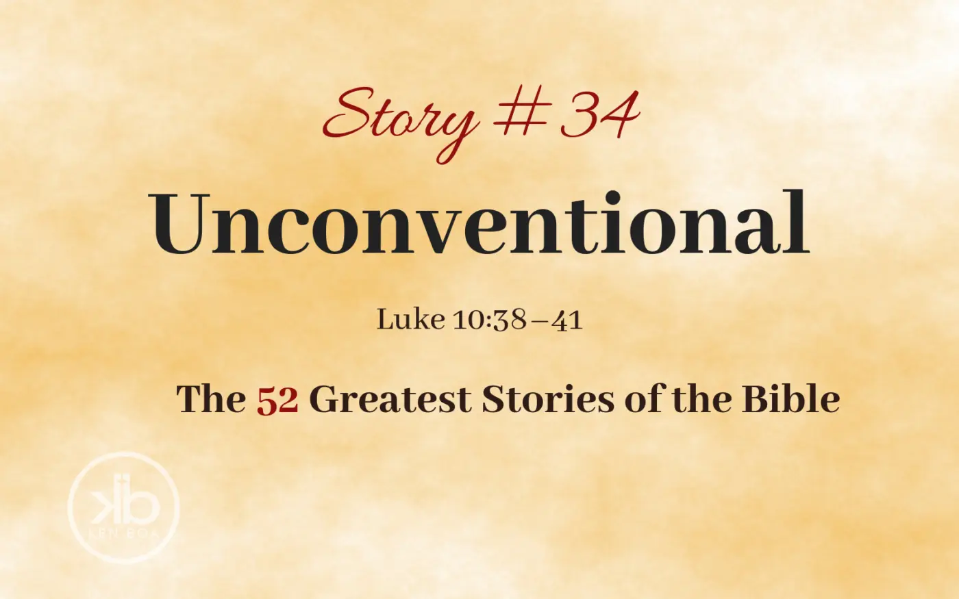 The 52 Greatest Stories of the Bible (Story #34): Unconventional