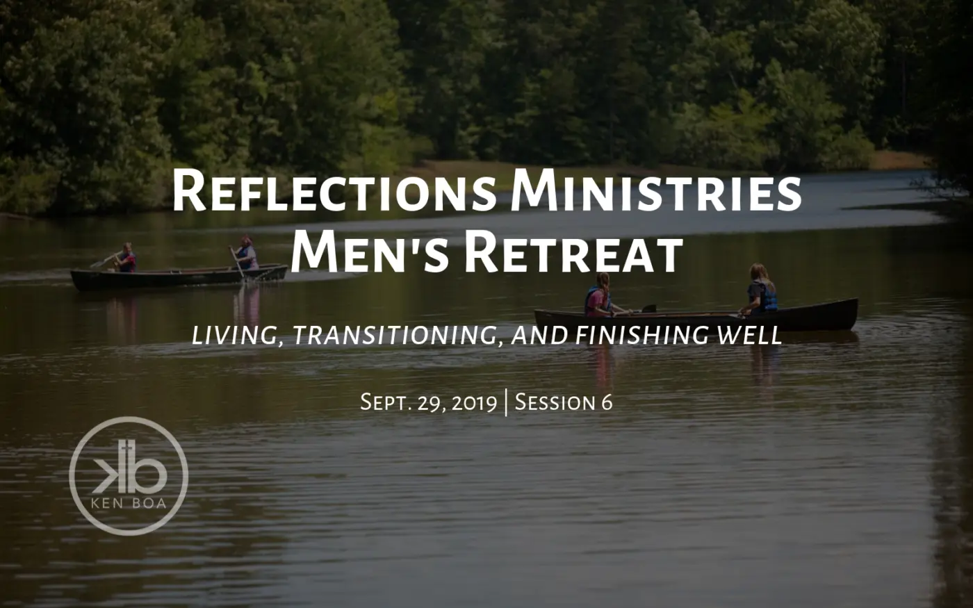 Eagle Ranch Men’s Retreat Session 6