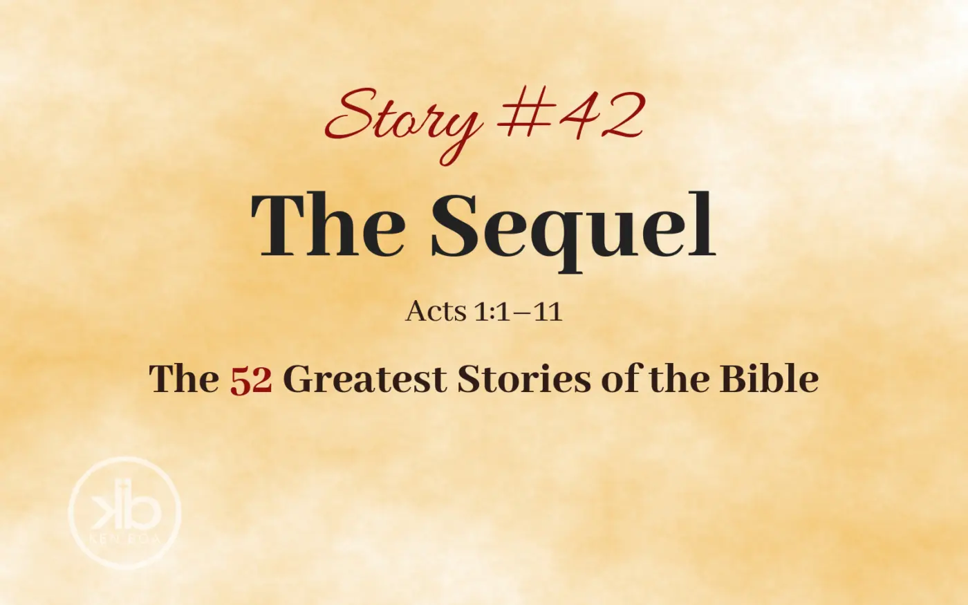 The 52 Greatest Stories of the Bible (Story #42): The Sequel