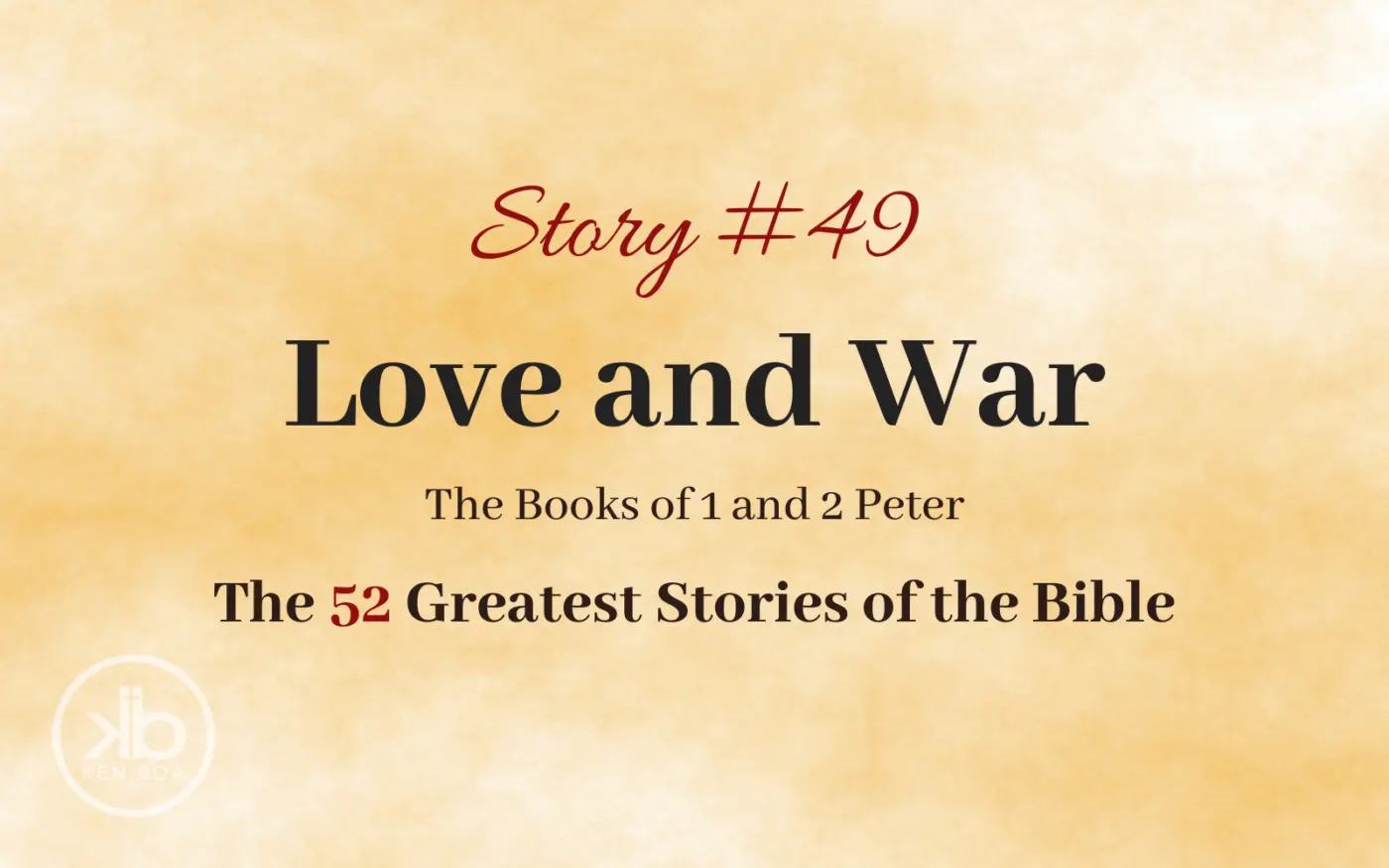 The 52 Greatest Stories of the Bible (Story #49): Love and War