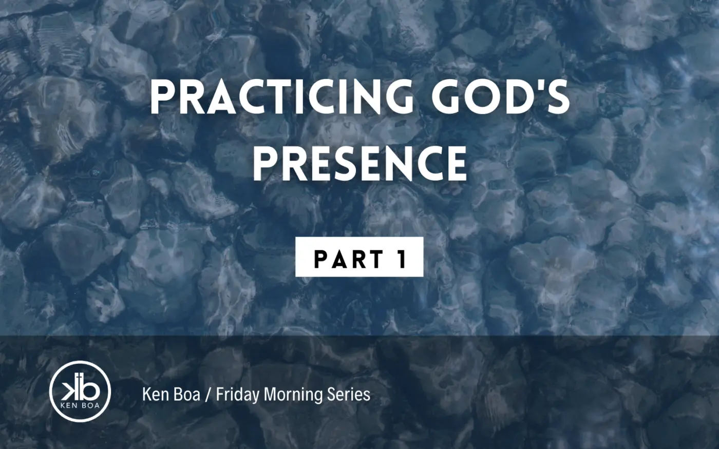 Practicing God’s Presence