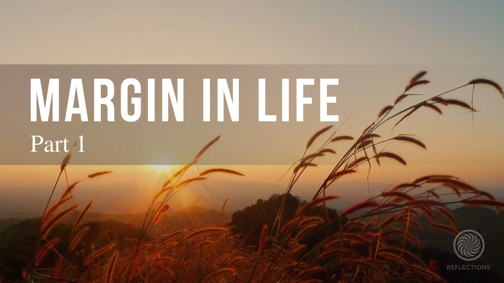 Margin in Life: The Precious Present