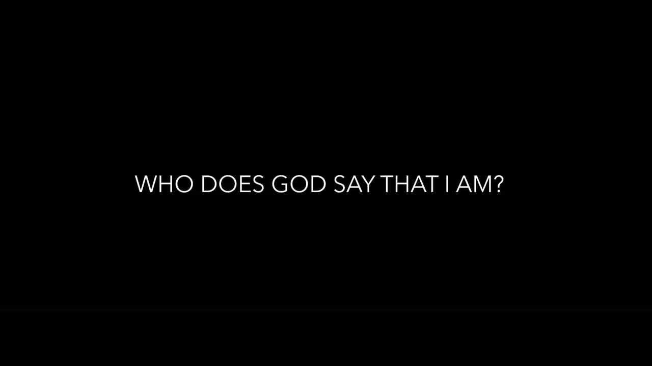 Who Does God Say That I Am?